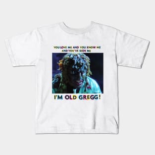 I'm old Gregg Kids T-Shirt